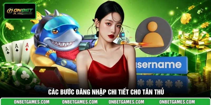 Các bước đăng nhập chi tiết cho tân thủ