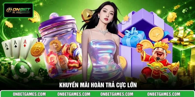 Khuyến mãi hoàn trả cực lớn