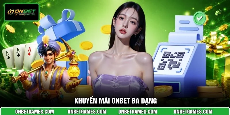 Khuyến mãi ONBET đa dạng
