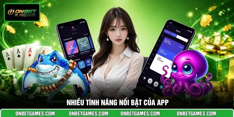 Nhiều tính năng nổi bật của app