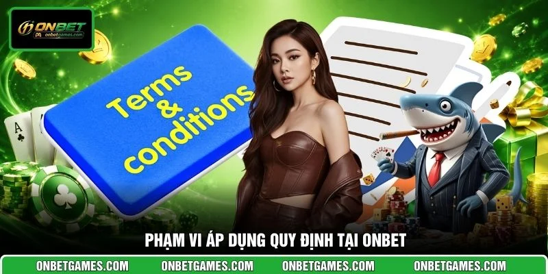 Phạm vi áp dụng quy định tại ONBET