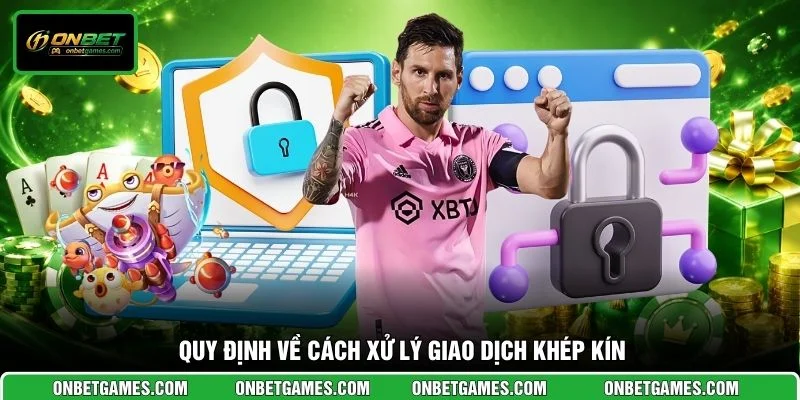 Quy định về cách xử lý giao dịch khép kín