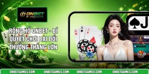 Rồng Hổ ONBET