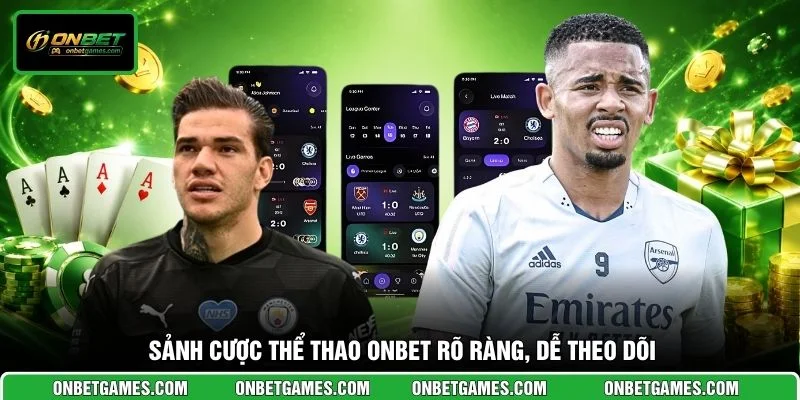 Sảnh cược thể thao ONBET rõ ràng, dễ theo dõi
